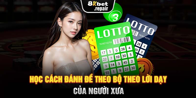 Học cách đánh đề theo bộ theo lời dạy của người xưa