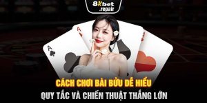 Cách Chơi Bài Bửu Dễ Hiểu - Quy Tắc Và Chiến Thuật Thắng Lớn