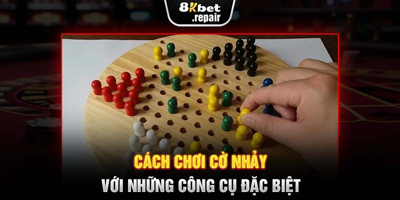 Cách chơi cờ nhảy với những công cụ đặc biệt