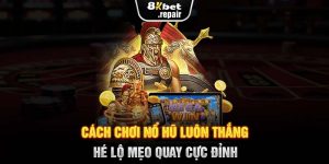 Cách Chơi Nổ Hũ Luôn Thắng - Hé Lộ Mẹo Quay Cực Đỉnh