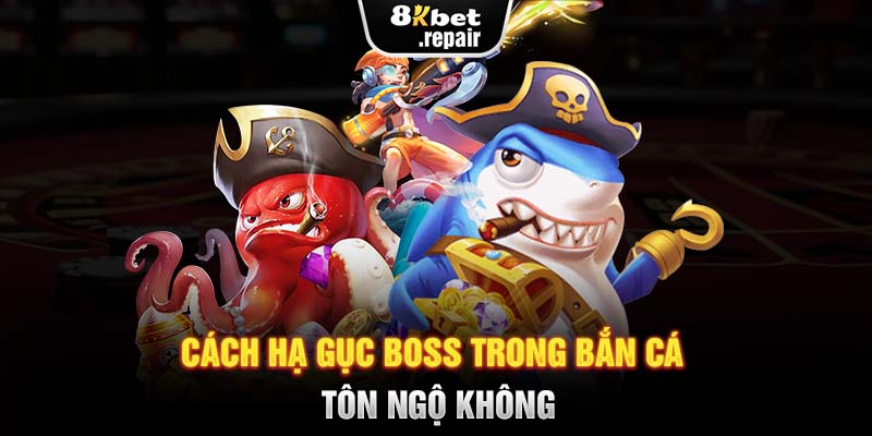 Cách hạ gục boss trong bắn cá Tôn Ngộ Không