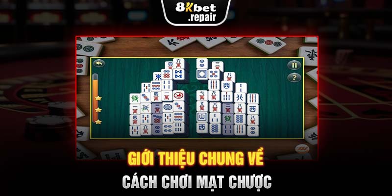 Giới thiệu chung về cách chơi mạt chược