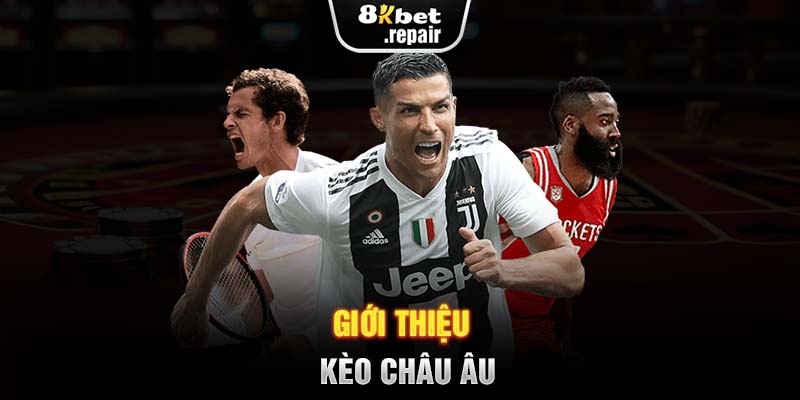 Giới thiệu kèo châu Âu