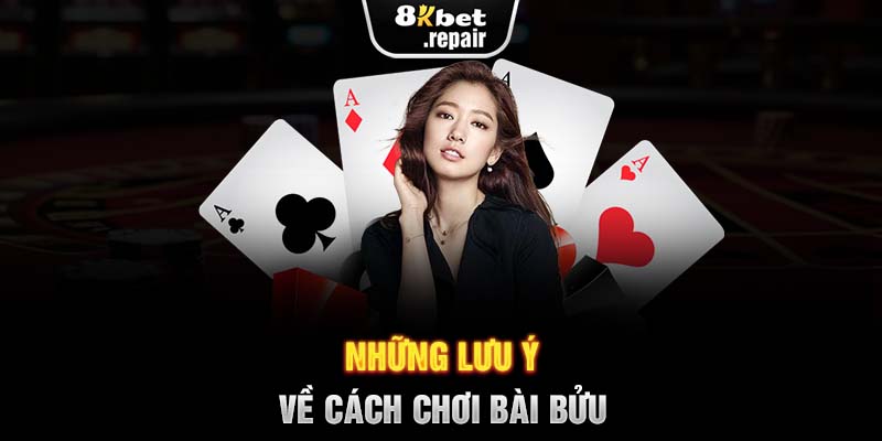 Những lưu ý về cách chơi bài bửu