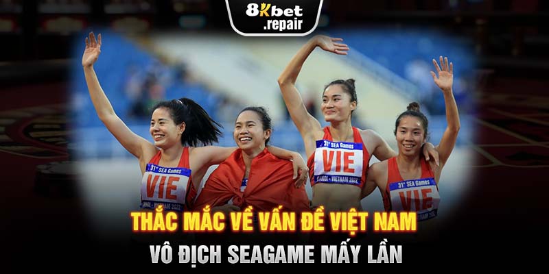 Thắc mắc về vấn đề Việt Nam vô địch seagame mấy lần 