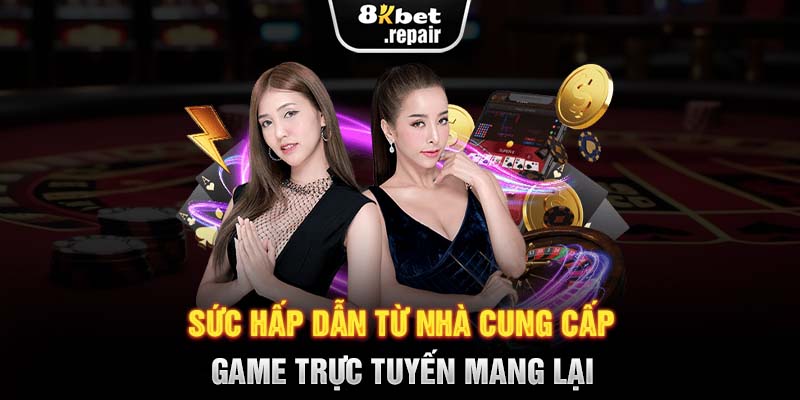 Sức hấp dẫn từ nhà cung cấp game trực tuyến mang lại