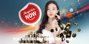 Vì Sao Người Chơi Quan Tâm Đến Đăng Ký 8KBET?